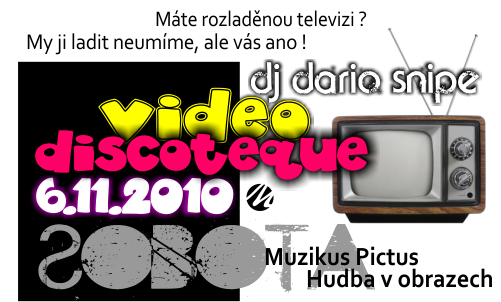 Videodiskotéka s djem Dario Snipem v sobotu 6.11.2010